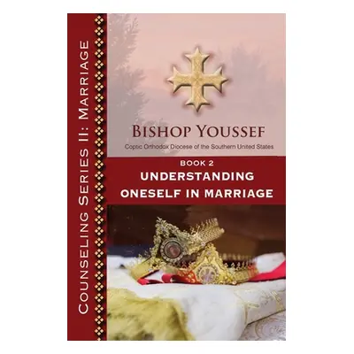 "Book 2: Understanding Oneself in Marriage" - "" ("Youssef Bishop")