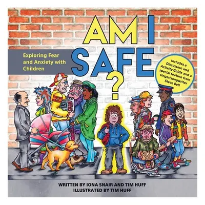 "Am I Safe?: Exploring Fear and Anxiety with Children" - "" ("Huff Tim")