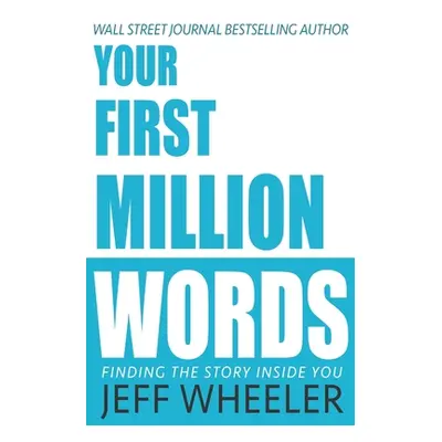 "Your First Million Words" - "" ("Wheeler Jeff")