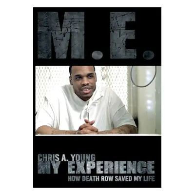 "M.E. - My experience: How death row saved my life" - "" ("Young Chris A.")