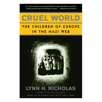 "Cruel World: The Children of Europe in the Nazi Web" - "" ("Nicholas Lynn H.")