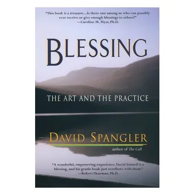 "Blessing: The Art and the Practice" - "" ("Spangler David")