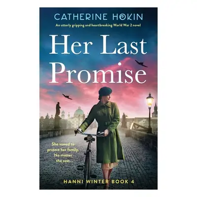 "Her Last Promise: An utterly gripping and heartbreaking World War 2 novel" - "" ("Hokin Catheri