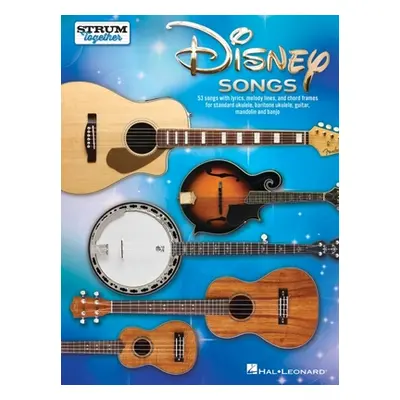 "Disney Songs - Strum Together Songbook for Any Mix of Standard Ukulele, Baritone Ukulele, Guita