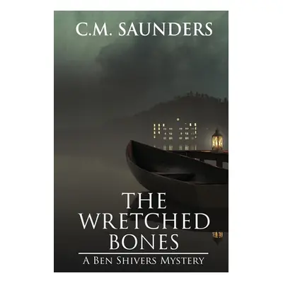 "The Wretched Bones" - "" ("Saunders C. M.")