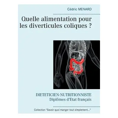 "Quelle alimentation pour les diverticules coliques ?" - "" ("Menard Cdric")