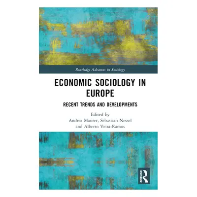 "Economic Sociology in Europe: Recent Trends and Developments" - "" ("Maurer Andrea")