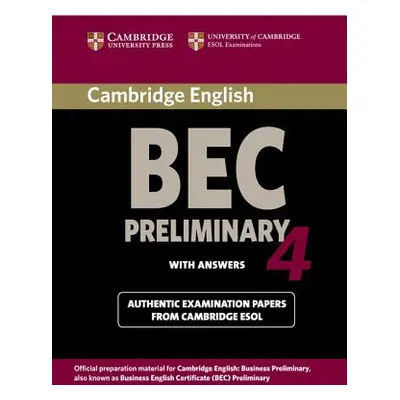 "Cambridge Bec 4 Preliminary Student's Book with Answers: Examination Papers from University of 