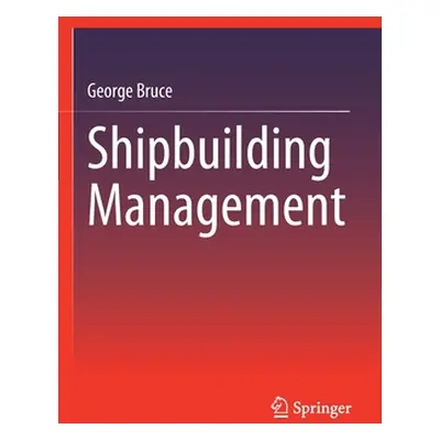 "Shipbuilding Management" - "" ("Bruce George")