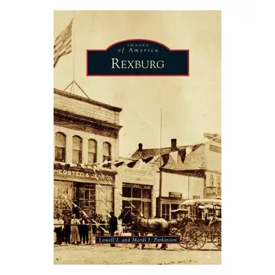 "Rexburg" - "" ("Parkinson Lowell J.")