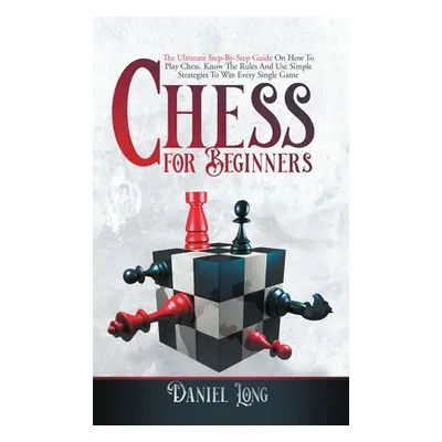 "Chess for Beginners" - "" ("Long Daniel")