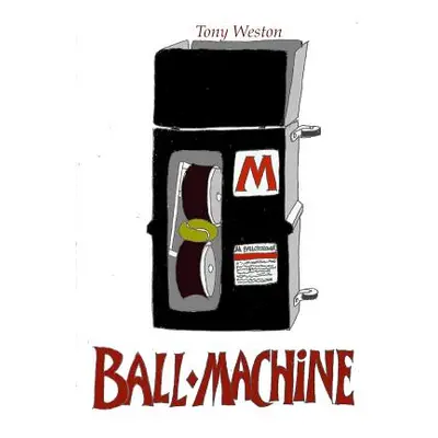 "Ball-Machine" - "" ("Weston Tony")