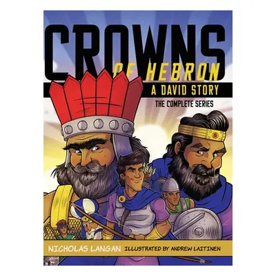 "Crowns of Hebron: A David Story: Compilation" - "" ("Langan Nicholas")