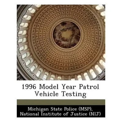 "1996 Model Year Patrol Vehicle Testing" - "" ("Michigan State Police (Msp)")