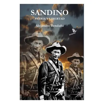 "Sandino patria y libertad" - "" ("Bendana Alejandro")