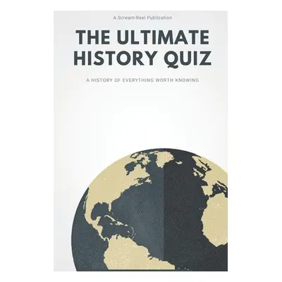 "The Ultimate History Quiz" - "" ("Egginton Ben")