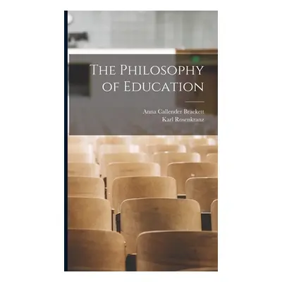 "The Philosophy of Education" - "" ("Brackett Anna Callender")