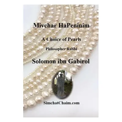 "Mivchar HaPeninim - A Choice of Pearls" - "" ("Philosopher Solomon Ibn Gabirel")