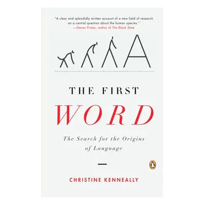 "The First Word: The Search for the Origins of Language" - "" ("Kenneally Christine")