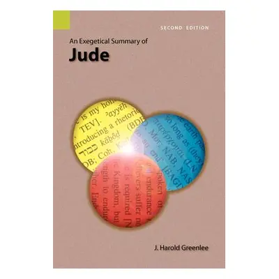 "An Exegetical Summary of Jude, 2nd Edition" - "" ("Greenlee J. Harold")