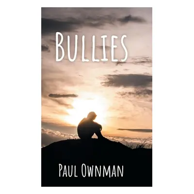 "Bullies" - "" ("Ownman Paul")