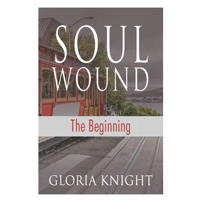 "Soul Wound: The Beginning" - "" ("Knight Gloria")