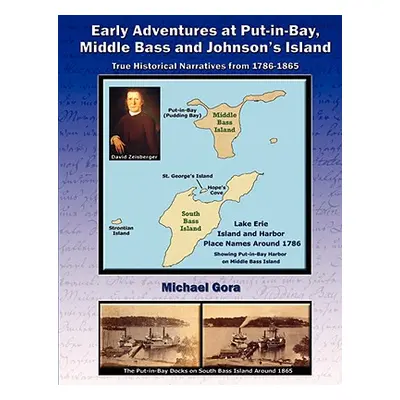 "Early Adventures at Put-in-Bay, Middle Bass and Johnson's Island" - "" ("Gora Michael")