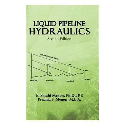 "Liquid Pipeline Hydraulics: Second Edition" - "" ("Menon E. Shashi")