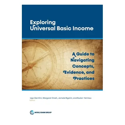 "Exploring Universal Basic Income: A Guide to Navigating Concepts, Evidence, and Practices" - ""