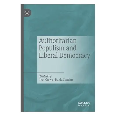 "Authoritarian Populism and Liberal Democracy" - "" ("Crewe Ivor")