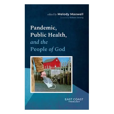 "Pandemic, Public Health, and the People of God" - "" ("Maxwell Melody")