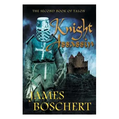 "Knight Assassin" - "" ("Boschert James")