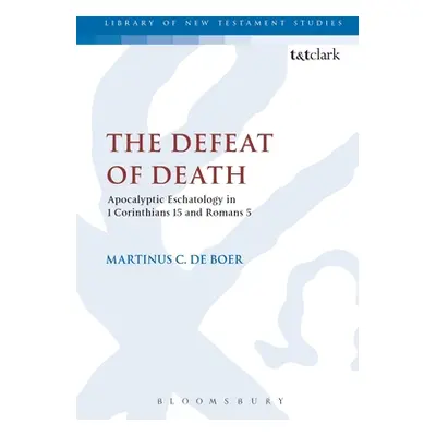 "The Defeat of Death: Apocalyptic Eschatology in 1 Corinthians 15 and Romans 5" - "" ("de Boer M