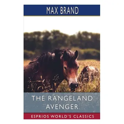 "The Rangeland Avenger (Esprios Classics)" - "" ("Brand Max")