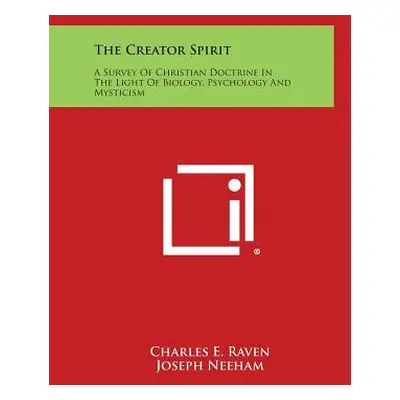 "The Creator Spirit: A Survey of Christian Doctrine in the Light of Biology, Psychology and Myst