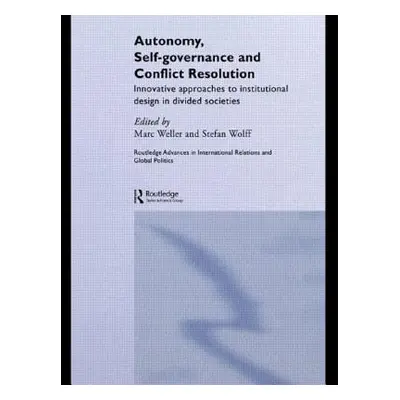 "Autonomy, Self Governance and Conflict Resolution: Innovative approaches to Institutional Desig