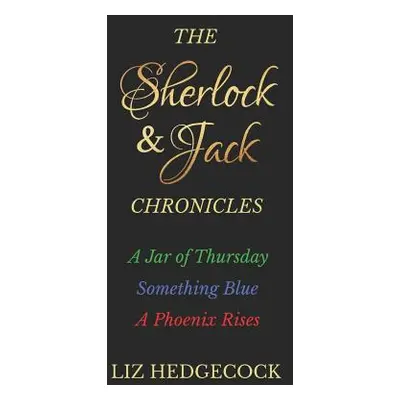 "The Sherlock & Jack Chronicles" - "" ("Hedgecock Liz")