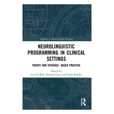 "Neurolinguistic Programming in Clinical Settings: Theory and evidence- based practice" - "" ("D