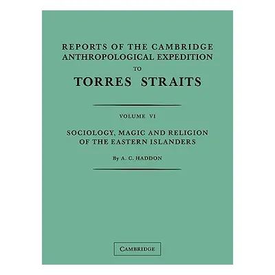 "Reports of the Cambridge Anthropological Expedition to Torres Straits: Volume 6, Sociology, Mag