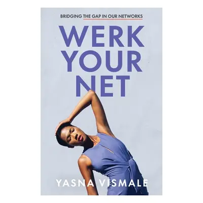 "Werk Your Net: Bridging the Gap in Our Networks" - "" ("Vismale Yasna")