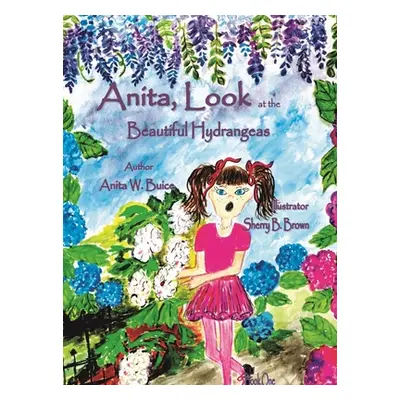 "Anita, Look at the Beautiful Hydrangeas" - "" ("Buice Anita W.")