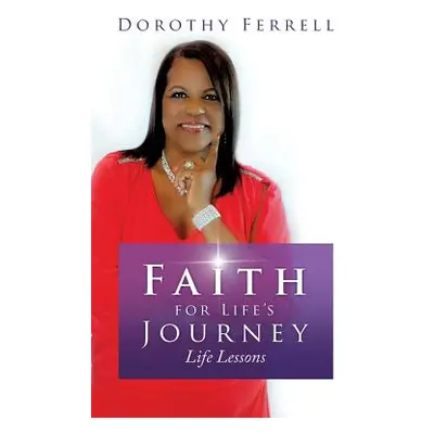 "Faith for Life's Journey" - "" ("Ferrell Dorothy")