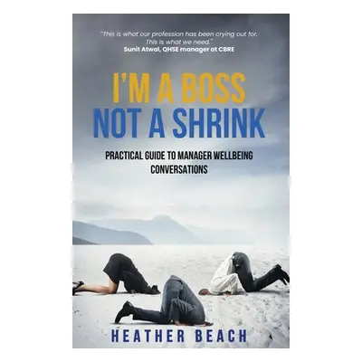 "I'm a Boss, Not a Shrink: Practical Guide to Manager Wellbeing Conversations" - "" ("Beach Heat