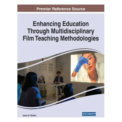 "Enhancing Education Through Multidisciplinary Film Teaching Methodologies" - "" ("Dehart Jason 