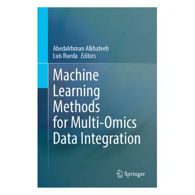 "Machine Learning Methods for Multi-Omics Data Integration" - "" ("Alkhateeb Abedalrhman")