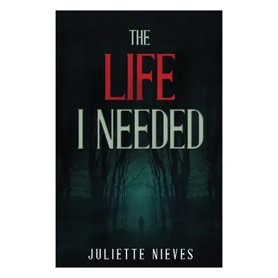 "The Life I Needed" - "" ("Nieves Juliette")