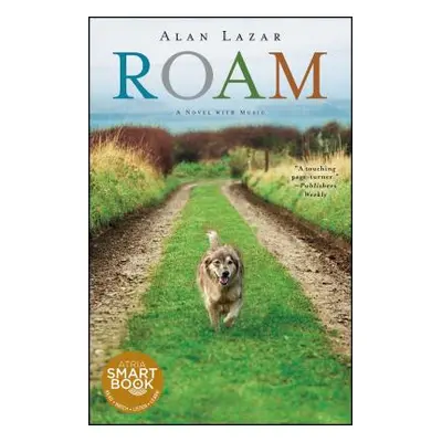 "Roam: A Novel with Music" - "" ("Lazar Alan")