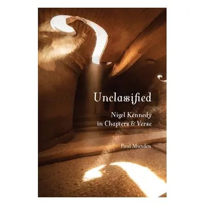 "Unclassified: Nigel Kennedy in Chapters and Verse" - "" ("Munden Paul")