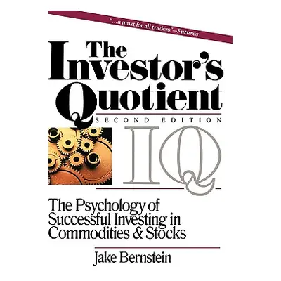 "The Investor's Quotient: The Psychology of Successful Investing in Commodities & Stocks" - "" (