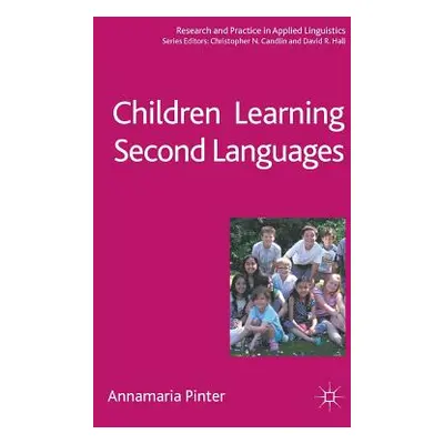 "Children Learning Second Languages" - "" ("Pinter Annamaria")